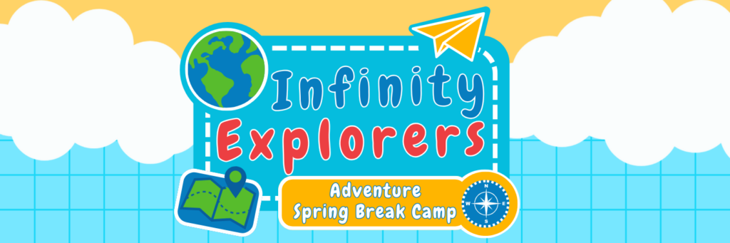 Infinity Explorers Spring Break Header